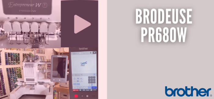 Présentation AVONS de la brodeuse Brother PR680W